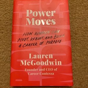 Power Moves Hard Cover How Women Can Pivot, Reboot, & Build a Career of Purpose